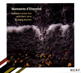 Image du média "MOMENTS D'ETERNITÉ de Nathalie LORIERS TRIO/BERT JORIS & STRING QUARTET"