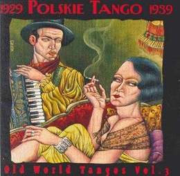 Image du média "OLD WORLD TANGOS VOL.3: POLSKIE TANGO"