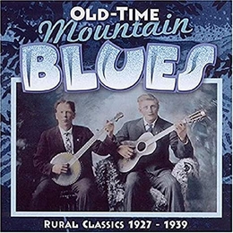 Image du média "OLD TIME MOUNTAIN BLUES: RURAL CLASSICS 1927-1939"