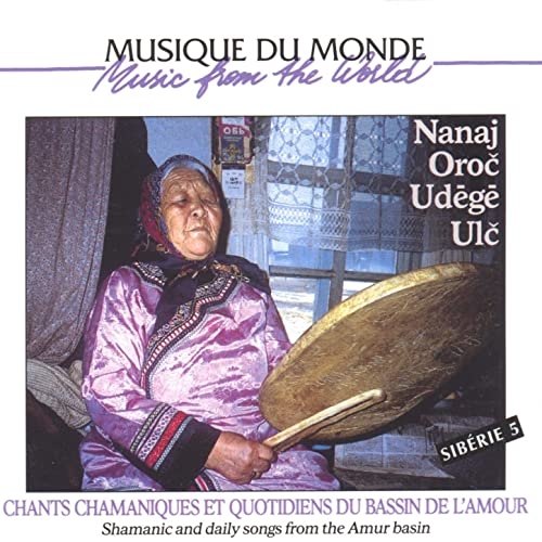 Couverture SIBÉRIE 5: CHANTS CHAMANIQUES ET QUOTIDIENS DU B. DE L'AMOUR