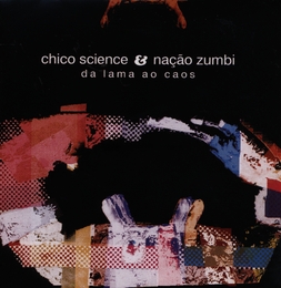 Image du média "DA LAMA AOS CAOS de Chico SCIENCE & NAÇÃO ZUMBI"