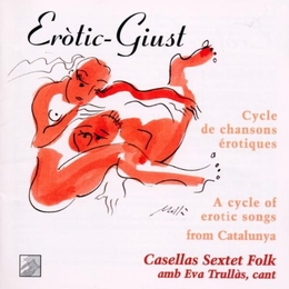 Image du média "EROTIC-GIUST: A CYCLE OF EROTIC SONGS FROM CATALUNYA de CASELLAS SEXTET FOLK"