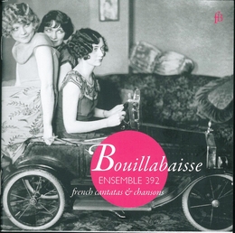 Image du média "BOUILLABAISSE - FRENCH CANTATAS & CHANSONS"