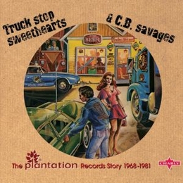 Image du média "TRUCK STOP SWEETHEARTS & C.B. SAVAGES: THE PLANTATION RECORD"