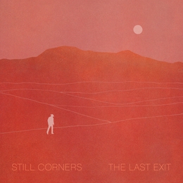 Image du média "LAST EXIT de STILL CORNERS"