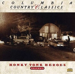 Image du média "COLUMBIA COUNTRY CLASSICS, VOL.2: HONKY TONK HEROES"