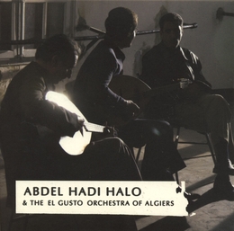 Image du média "ABDEL HADI HALO & THE EL GUSTO ORCHESTRA OF ALGIERS de Abdel Hadi HALO"