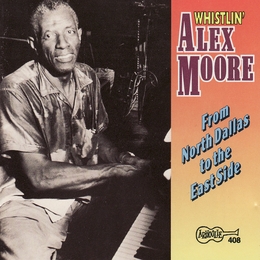 Image du média "FROM NORTH DALLAS TO THE EAST SIDE de Whistlin' Alex MOORE"