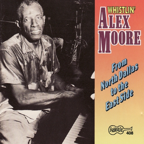 Couverture FROM NORTH DALLAS TO THE EAST SIDE de Whistlin' Alex MOORE