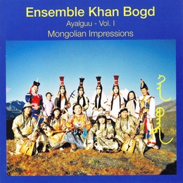 Image du média "AYALGUU - VOL.I - MONGOLIAN IMPRESSIONS de ENSEMBLE KHAN BOGD"