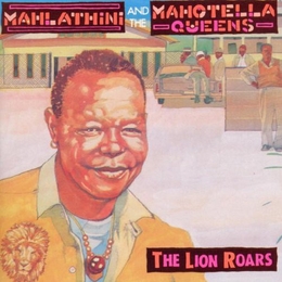 Image du média "THE LION ROARS de MAHLATHINI & THE MAHOTELLA QUEENS"