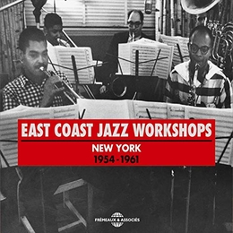 Image du média "EAST COAST JAZZ WORKSHOPS - NEW YORK 1954-1961"