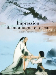 Image du média "IMPRESSION DE MONTAGNE ET D'EAU ET AUTRES HISTOIRES... de Wei TE"