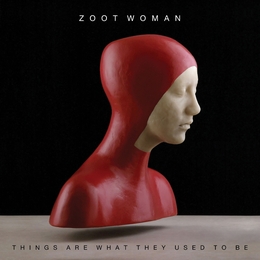 Image du média "THINGS ARE WHAT THEY USED TO BE de ZOOT WOMAN"