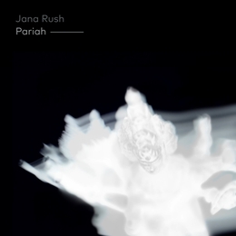 Image du média "PARIAH de Jana RUSH"