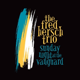 Image du média "SUNDAY NIGHT AT THE VANGUARD de Fred HERSH TRIO"