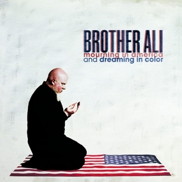 Image du média "MOURNING IN AMERICA AND DREAMING IN COLOR de BROTHER ALI"