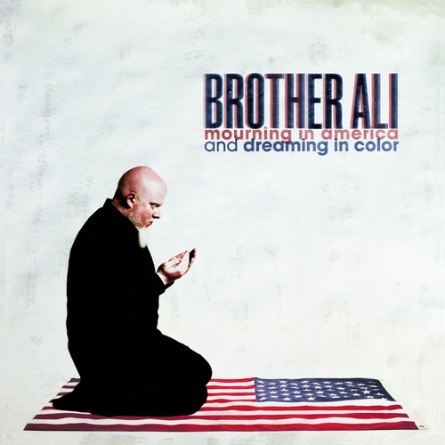 Couverture MOURNING IN AMERICA AND DREAMING IN COLOR de BROTHER ALI