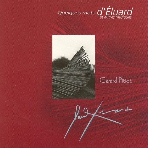 Couverture QUELQUES MOTS D'ELUARD ET AUTRES MUSIQUES de Gérard PITIOT