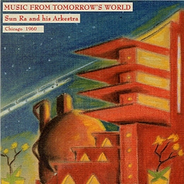 Image du média "MUSIC FROM TOMORROW'S WORLD de Sun RA & HIS ARKESTRA"