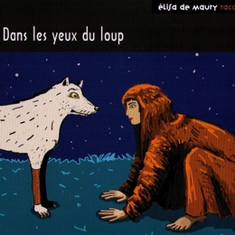 Image du média "DANS LES YEUX DU LOUP de CONTE TRADITIONNEL MONDE"