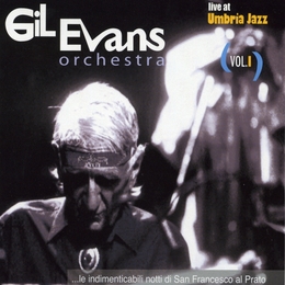 Image du média "LIVE AT UMBRIA JAZZ, VOL.1 de Gil EVANS ORCHESTRA"