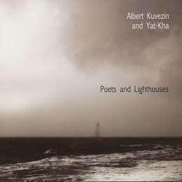 Image du média "POETS AND LIGHTHOUSES de Albert KUVEZIN & YAT-KHA"