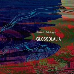 Image du média "GLOSSOLALIA de Blaine L. REININGER"