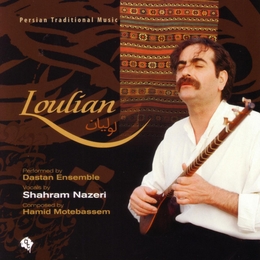 Image du média "LOULIAN de Shahram NAZERI & DASTAN ENSEMBLE"