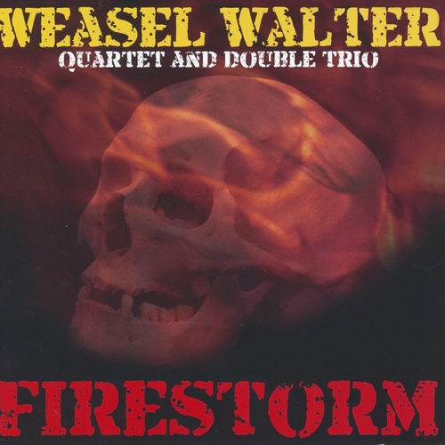 Couverture FIRESTORM de Weasel WALTER QUARTET AND DOUBLE TRIO