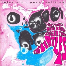 Image du média "THEY COULD HAVE BEEN BIGGER THAN THE BEATLES de TELEVISION PERSONALITIES"