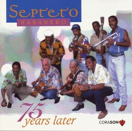 Image du média "SEPTETO HABANERO 75 YEARS LATER de SEPTETO HABANERO"