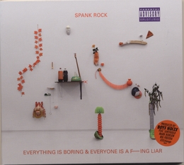 Image du média "EVERYTHING IS BORING & EVERYONE IS A F---ING LIAR de SPANK ROCK"