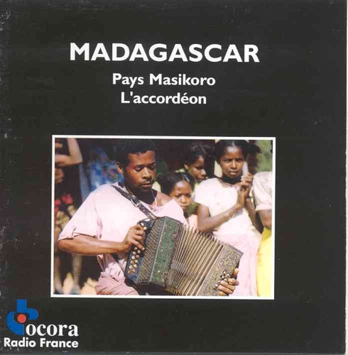 Couverture MADAGASCAR: PAYS MASIKORO, L'ACCORDEON