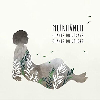 Couverture CHANTS DU DEDANS, CHANTS DU DEHORS de MEÏKHÂNEH