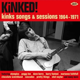 Image du média "KINKED! (KINKS SONGS & SESSIONS 1964-1971)"