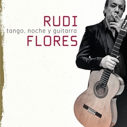 Image du média "TANGO, NOCHE Y GUITARRA de Rudi FLORES"