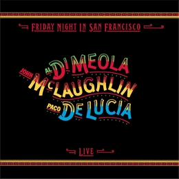 Image du média "FRIDAY NIGHT IN SAN FRANCISCO de John McLAUGHLIN/AL DI MEOLA/PACO DE LUCIA"