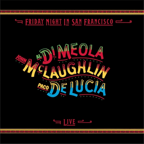 Couverture FRIDAY NIGHT IN SAN FRANCISCO de John McLAUGHLIN/AL DI MEOLA/PACO DE LUCIA