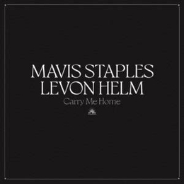 Image du média "CARRY ME HOME de Mavis STAPLES, LEVON HELM"