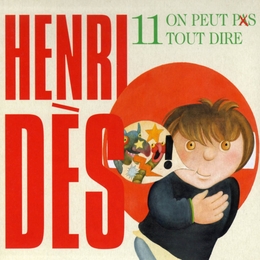 Image du média "ON PEUT PAS TOUT DIRE! de Henri DÈS"