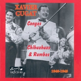 Image du média "CONGAS, CHIHUAHUAS & RUMBAS: 1940-1945 de Xavier CUGAT"