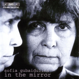 Image du média "IN THE MIRROR - 3 WORKS, 3 GENRES, 3 EPOCHS de Sofia GUBAÏDULINA"