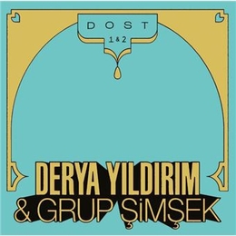 Image du média "DOST 1 & 2 de Derya YILDIRIM & GRUP SIMSEK"