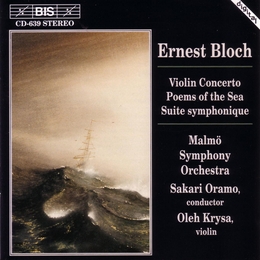 Image du média "CONCERTO VIOLON / POEMS OF THE SEA / SUITE SYMPHONIQUE de Ernest BLOCH"