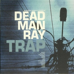 Image du média "TRAP de DEAD MAN RAY"