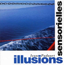 Image du média "ILLUSIONS SENSORIELLES de Ivan PADUART"