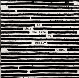 Image du média "IS THIS THE LIFE WE REALLY WANT? de Roger WATERS"