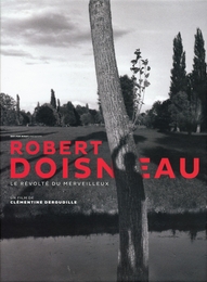 Image du média "ROBERT DOISNEAU, LE RÉVOLTÉ DU MERVEILLEUX de Clémentine DEROUDILLE"