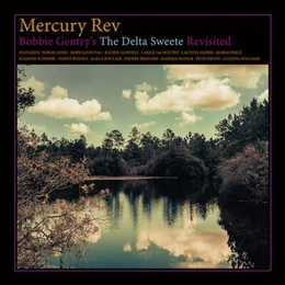 Image du média "BOBBY GENTRY'S THE DELTA SWEETE REVISITED de MERCURY REV"